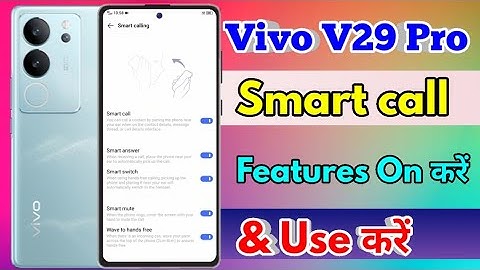 how to smart call in vivo v29 pro, vivo v29 pro smart call setting kaise kare