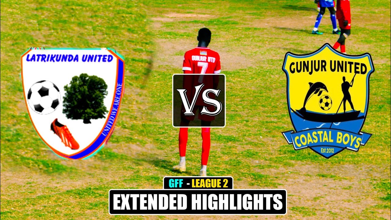 LatriKunda United 1 - 1 Gunjur United - (Round 2) Extended Highlights ⚽GFF LEAGUE  2