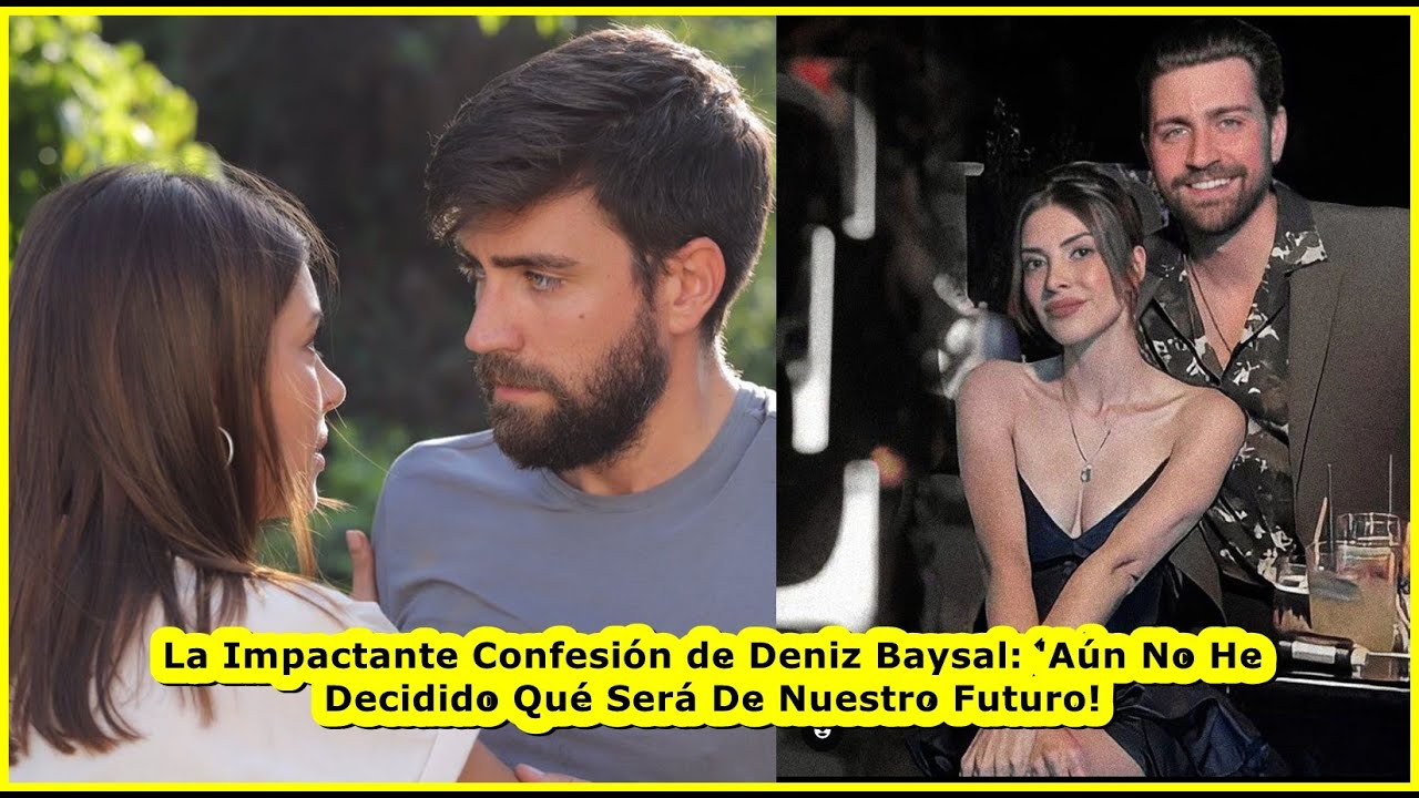 Шокирующее Признание Дениз Байсал: 'Я Еще Не Решила, Что Будет с Нашим Будущим!'