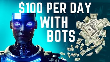 Earn $100 Per Day With Bots From Anywhere (Even If You