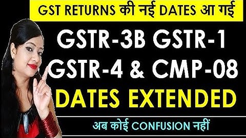 BIG GST UPDATE|DATE EXTENDED FOR GSTR-1 GSTR-3B GSTR-4 CMP-08 DUE TO LOCK DOWN|GST RETURNS NEW DATES