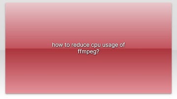 how to reduce cpu usage of ffmpeg?