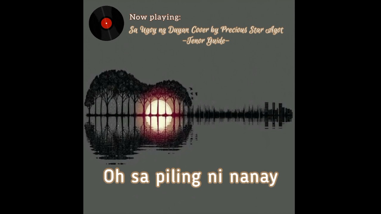 Sa Ugoy ng Duyan cover by Precious Star Agot || TENOR Guide