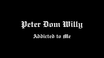 Peter Dom Willy – Addicted to Me (Audio) (AI Demo)