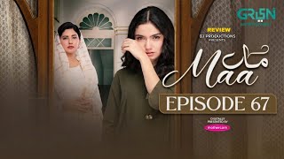 Maa Episode 67 | 29th April 2026 | Aina Asif - Ahmed Rafique - Sunita Marshall | Green TV