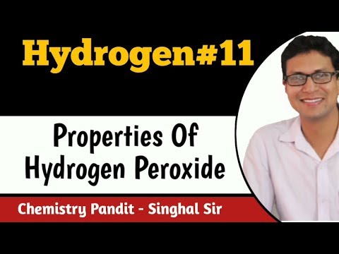 Properties Of Hydrogen Peroxide || Hydrogen#11 || Chemistry Pandit Singhal Sir