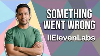 Fix ElevenLabs Something Went Wrong (Easy Guide)