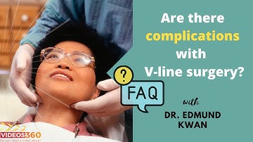 Frequently Asked Questions with Dr. Kwan - What are the possible complications of V-line surgery?