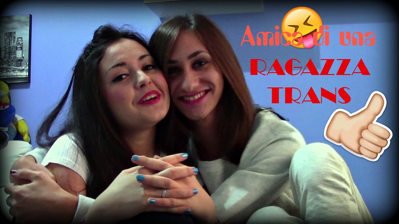 AMICA DI UNA TRANS - Esperienze e consigli