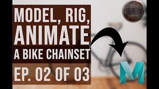 How to Model, Rig and Animate a Bike Chain Set (Ep 02 of 03)