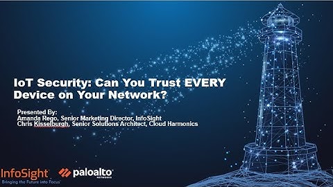 IoT Security  Can YOU Trust EVERY Device on Your Network