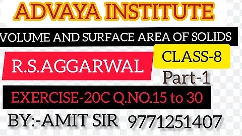 VOLUME AND SURFACE AREA OF SOLIDS (CLASS-8) R.S.AGGARWAL EX-20C (Part-1)