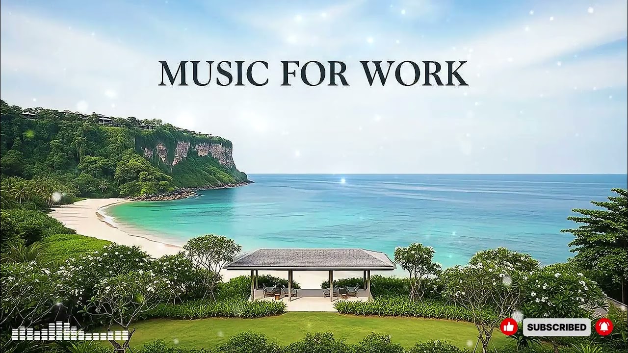 🌊 Smooth Focus Music for Work Flow ✨