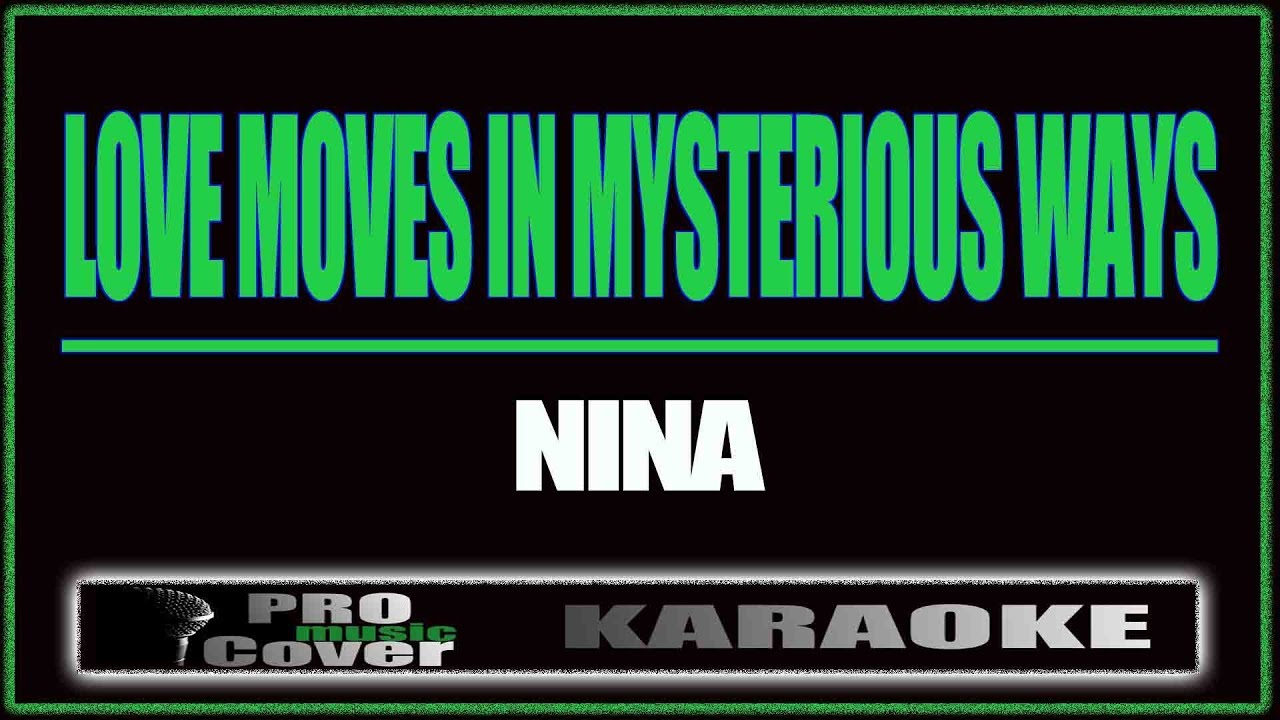 ⁣Love Moves In Mysterious Ways - NINA (KARAOKE)
