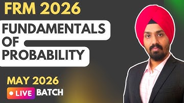 FRM Part 1 May 2026 Prep Begins! Fundamentals of Probability – Live Online Batch