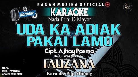 FAUZANA - UDA KA ADIAK PAKAI LAMO Karaoke (Nada Pria) | Audio Jernih