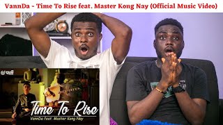 VannDa - Time To Rise feat. Master Kong Nay (Official Music Video) | REACTION
