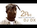 DJ DX (feat. 2Pac) - Make It A Better Day (Explicit)