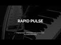 RAPID PULSE (original composition)