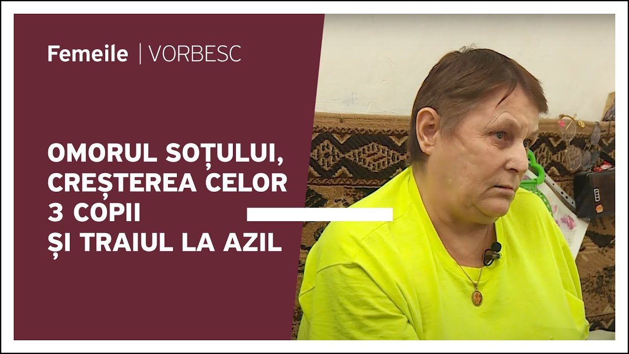 Maria Dolghii vorbește despre omorul soțului, creșterea celor 3 copii și traiul la Azil