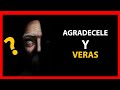 SI LE AGRADECES TU VIDA CAMBIARA | VÍDEO DE MOTIVACIÓN