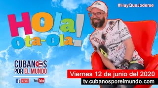 Alex Otaola en Hola! Ota-Ola en vivo por YouTube Live (viernes 12 de junio del 2020)
