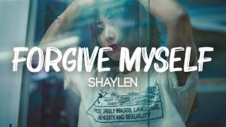 Shaylen - Forgive Myself (Lyrics)