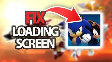 How To Fix Sonic Forces App Game Loading Screen Problem | Step By Step