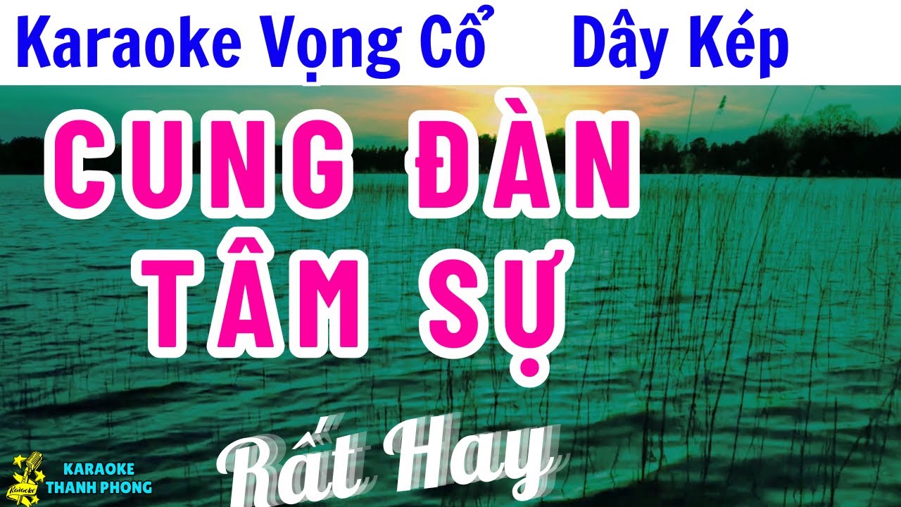 Karaoke Vọng Cổ Cung Đàn Tâm Sự Dây Kép | Thanh Phong