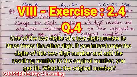 class 8 Ex 2.4 Q.4 One of the two digits of a two digit number is three times the other digit. If