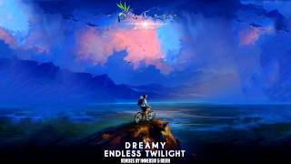 Dreamy - Endless Twilight (Immersiv Remix)
