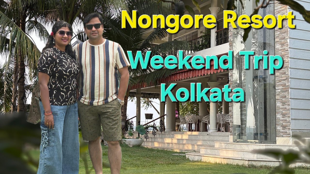 Weekend Trip From Kolkata ll Nongore Resort ll Burul ll Raypur Near Falta ll Hooghly River Side ll