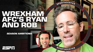 Wrexham’s Ryan Reynolds and Rob Mac are chasing the Premier League - FULL INTERVIEW! | ESPN FC