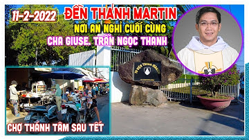 Viếng thăm đền thánh Martin Hố Nai - Nơi an nghỉ cuối cùng cha Giuse Trần Ngọc Thanh | Chợ Thánh Tâm