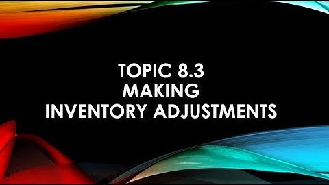Topic 8.3 Making Inventory Adjustments in MYOB