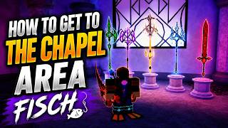 How To Get To The Chapel Area In Fisch | How To Enter The Chapel In Fisch | Roblox