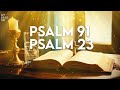 Psalm 23 and Psalm 91 - THE TWO MOST POWERFUL PRAYERS IN THE BIBLE!