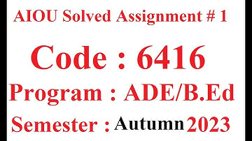 AIOU Code 6416 Solved Assignment No 1 Autumn 2023 | Baloch Academy
