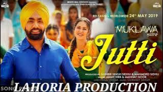 JUTTI DHOL REMIX LAHORIA PRODUCTION AMMY VIRK SOONAM BAJWA SONG 2021