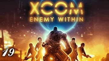 XCOM: Enemy Within - UFO Landing Site Operation Shattered Stranger (Part 19)
