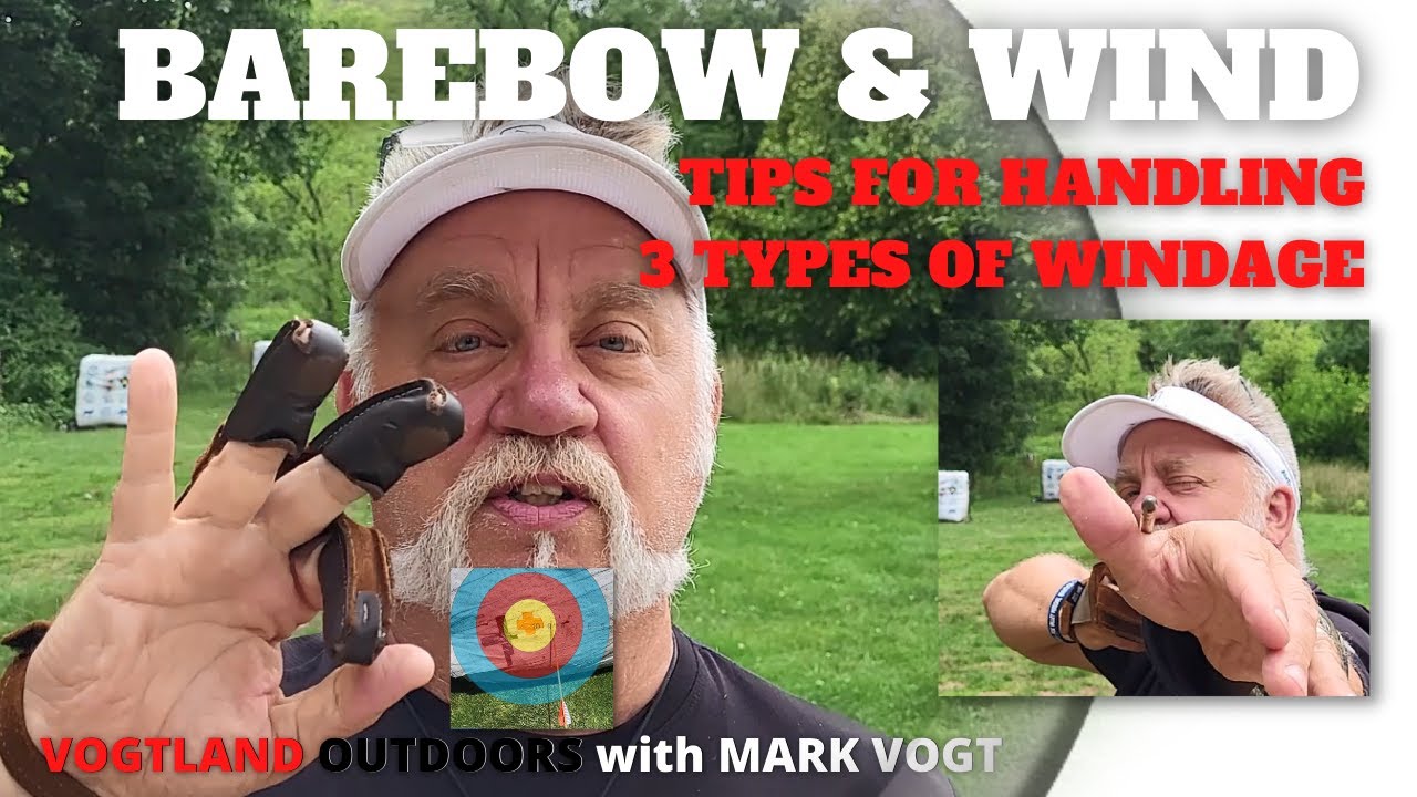 VOGTLAND OUTDOORS 2023 BAREBOW & WIND TIPS FOR DEALING WITH WINDAGE ...