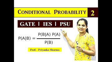 Probability Conditional Probability Part - 2 I Engineering Maths GATE ESE PSUs Priyanka Sharma