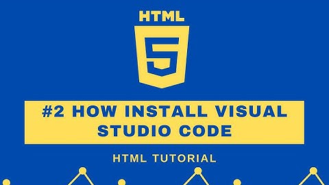 HTML Tutorial - #2 How to install Visual Studio Code