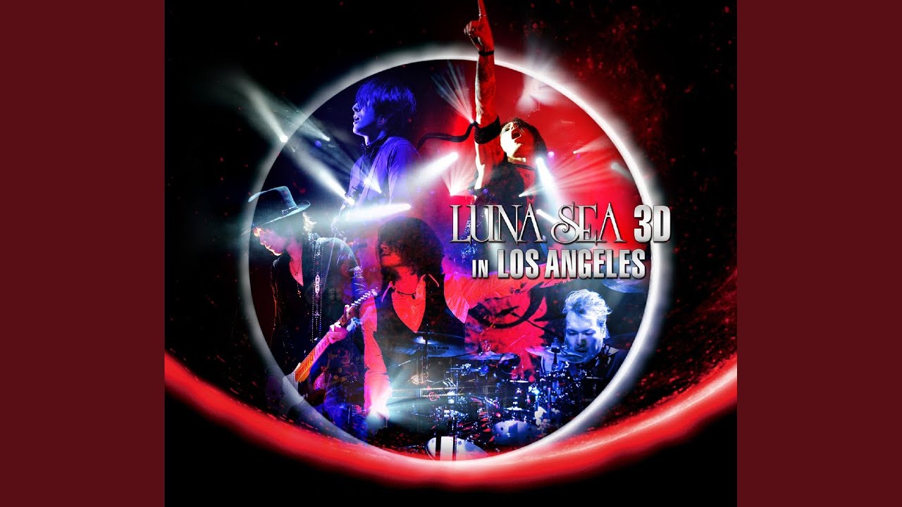 ＬＵＮＡ　ＳＥＡ [ＬＵＮＡ　ＳＥＡ　ＩＮ　ＬＯＳ　ＡＮＧＥＬＥＳ] LUNA SEA 3D in LOS ANGELES