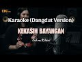 Kekasih Bayangan - Cakra Khan (Karaoke - Dangdut Version)