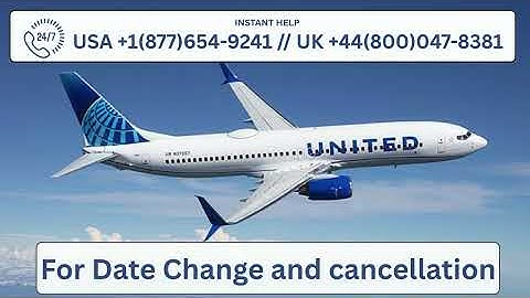 Complete Guide: United Airlines Flight Date Change and Cancellation