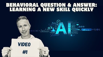 Behavioral Question & Answer - Learning a New Skill Quickly