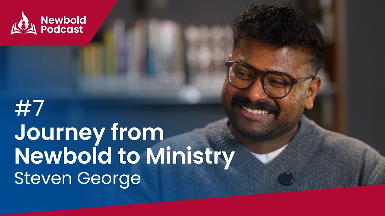 Steven George - Journey from Newbold to Ministry — episode 7 thumbnail