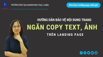 Bài 28:Bảo vệ nội dung Trang,ngăn chặn copy Text và Hình ảnh trên trang LandingPage[Eduma/Ladipage]