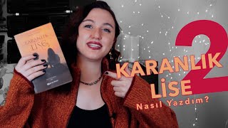 KİTABI NASIL YAZDIM? #2 | Karanlık Lise 2